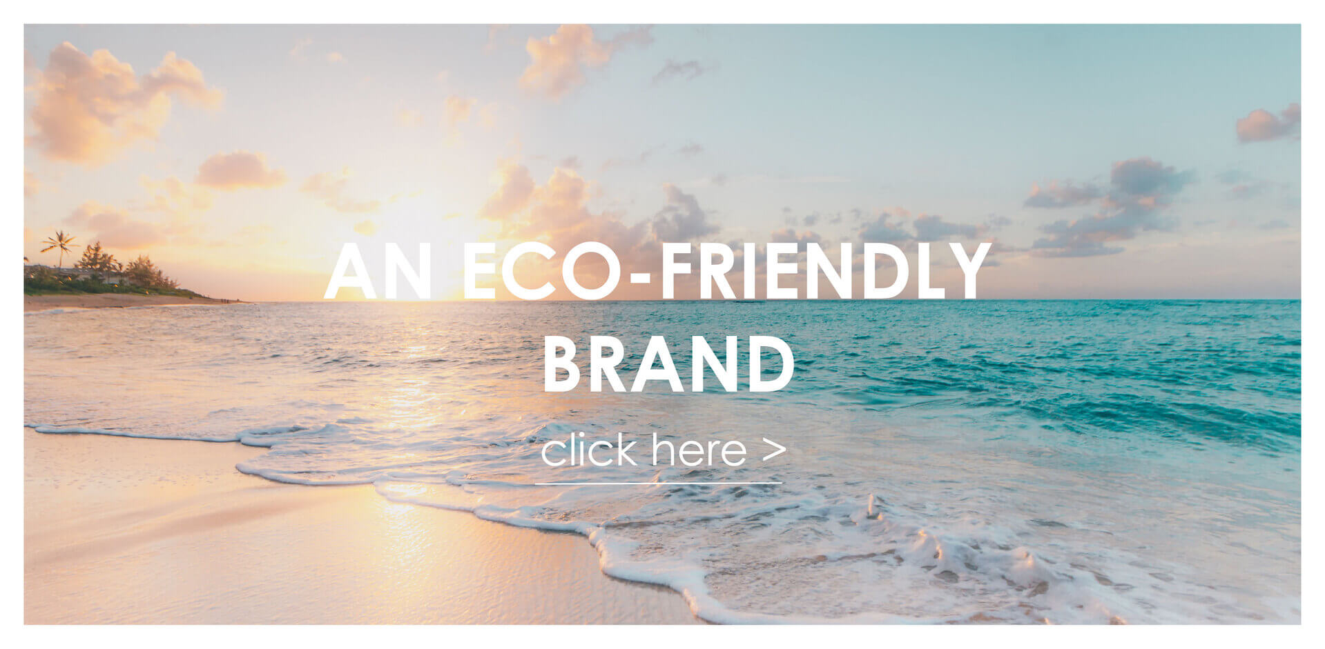 An eco-friendly brand